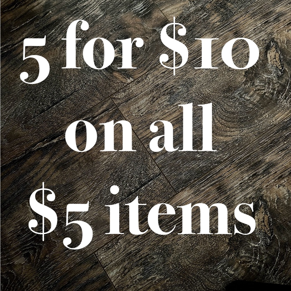Purchase 5 for $10 on all $5 items